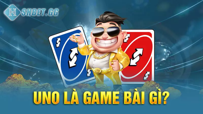 Cách chơi Uno cơ bản - Mẹo chơi hay cho người mới bắt đầu 3 Uno là game bài gì?